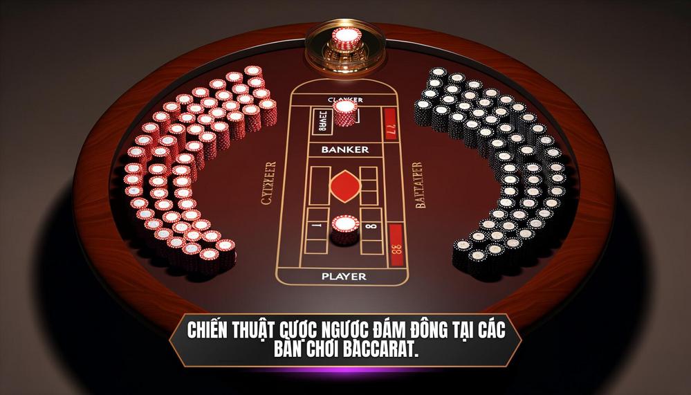 Chiến thuật cược ngược đám đông tại các bàn chơi baccarat